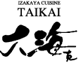 IZAKAYA CUISINE　TAIKAI　大海